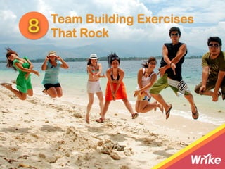 Team Building Exercises
That Rock8
 
