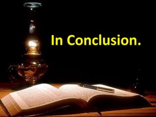 In Conclusion.
 
