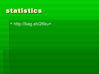 statistics

  http://bag.sh/26ku+
 