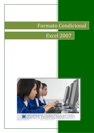 Formato Condicional
Excel 2007
 
