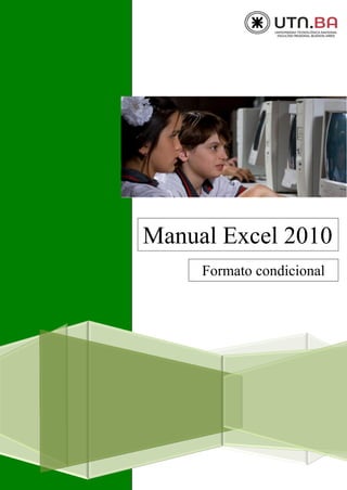 Manual Excel 2010
Formato condicional
 