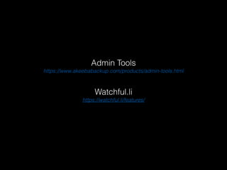 Admin Tools
https://www.akeebabackup.com/products/admin-tools.html
!
!

Watchful.li
https://watchful.li/features/

 