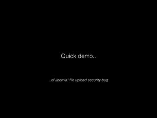 Quick demo..

..of Joomla! ﬁle upload security bug

 