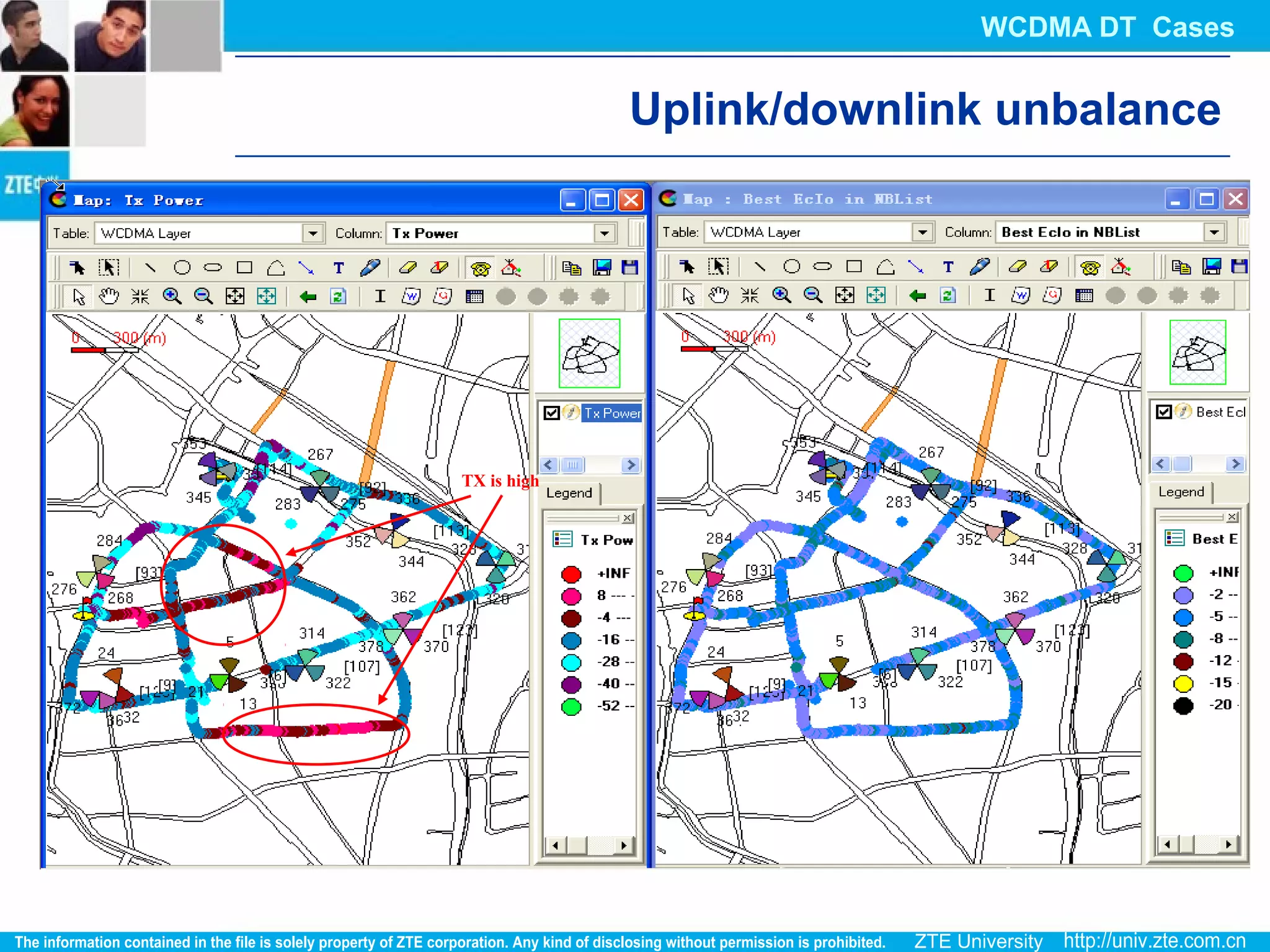 TX is high
Uplink/downlink unbalance
WCDMA DT Cases
 