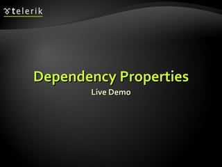 Dependency Properties Live Demo 