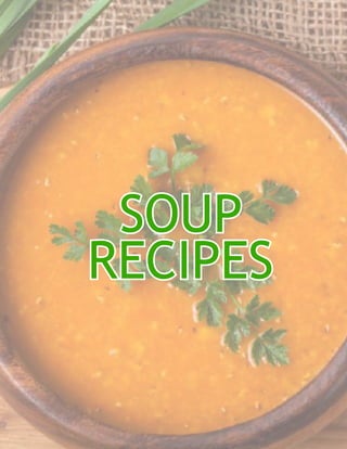 SOUP
RECIPES
 