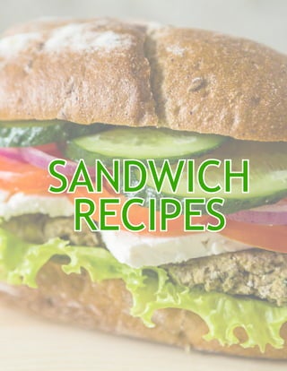 SANDWICH
RECIPES
 