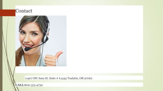 Contact
11407 SW Amu St. Suite # L1343 Tualatin, OR 97062
CALL:800-315-4730
 