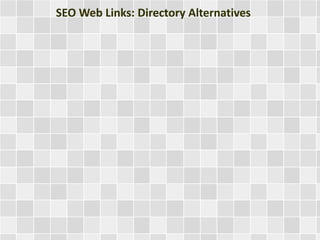 SEO Web Links: Directory Alternatives 
 