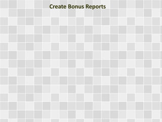 Create Bonus Reports 
 