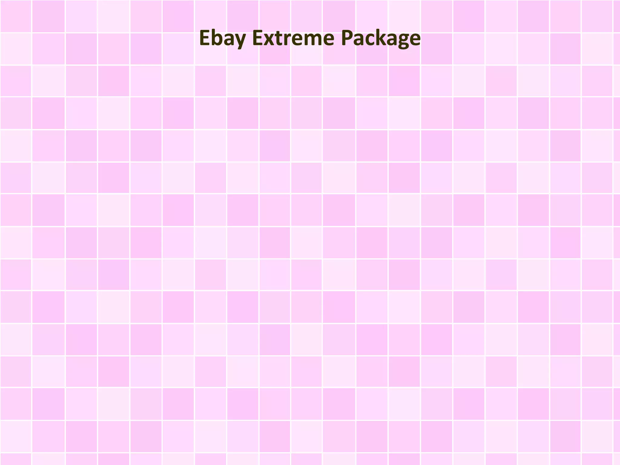 Ebay Extreme Package 
 