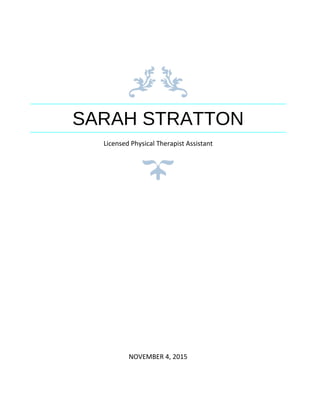 SARAH STRATTON
Licensed Physical Therapist Assistant
NOVEMBER 4, 2015
 