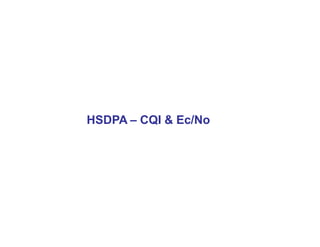 HSDPA ± CQI & Ec/No
 