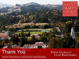 School of Economics and Business Administration
School of Economics and Business Administration
Thank You THINK GLOBALLY.
LEAD RESPONSIBLY.
 