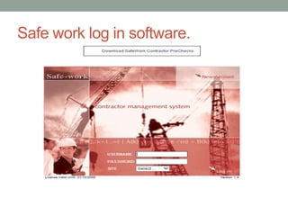 Safe work log in software.
 
