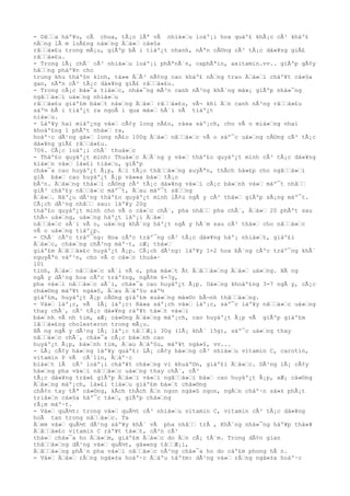 - Dâ‘‘a háº¥u, cÃ chua, tÃ¡o lÃª vÃ nhiá»‘u loáº¡i hoa quáº£ khÃ¡c cÃ³ kháº£
nÄ‘ng lÃ m loÃ£ng ná»‘ng Ä‘á»‘ cá»§a
râ‘‘á»£u trong mÃ¡u, giÃºp bÃ i tiáº¿t nhanh, nÃªn cÅ©ng cÃ³ tÃ¡c dá»¥ng giÃ£
râ‘‘á»£u.
- Trong lÃ¡ chÃ¨ cÃ³ nhiá»‘u loáº¡i phÃªnÃ´n, caphÃªin, axitamin.vv.. giÃºp gÃ¢y
hâ‘‘ng pháº¥n cho
trung khu tháº§n kinh, tá»« Ä‘Ã³ nÃ¢ng cao kháº£ nÄ‘ng trao Ä‘á»‘i cháº¥t cá»§a
gan, nÃªn cÃ³ tÃ¡c dá»¥ng giÃ£ râ‘‘á»£u.
- Trong cÃ¡c bá»¯a tiá»‘c, nhá»¯ng mÃ³n canh nÃ³ng khÃ´ng má»¡ giÃºp nhá»¯ng
ngâ‘‘á»‘i uá»‘ng nhiá»‘u
râ‘‘á»£u giáº£m bá»‘t ná»‘ng Ä‘á»‘ râ‘‘á»£u, vÃ¬ khi Ä‘n canh nÃ³ng râ‘‘á»£u
sáº½ bÃ i tiáº¿t ra ngoÃ i qua má»‘ hÃ´i vÃ tiáº¿t
niá»‘u.
- Láº¥y hai miáº¿ng vá»‘ cÃ¢y long nÃ£o, rá»a sáº¡ch, cho vÃ o miá»‘ng nhai
khoáº£ng 1 phÃºt nhá»‘ ra,
hoáº·c dÃ¹ng gá»‘ long nÃ£o 100g Ä‘á»‘ nâ‘‘á»‘c vÃ o sáº¯c uá»‘ng cÅ©ng cÃ³ tÃ¡c
dá»¥ng giÃ£ râ‘‘á»£u.
706. CÃ¡c loáº¡i chÃ¨ thuá»‘c
- Tháº£o quyáº¿t minh: Thuá»‘c Ä‘Ã´ng y vá»‘ tháº£o quyáº¿t minh cÃ³ tÃ¡c dá»¥ng
kiá»‘n vá»‘ lá»£i tiá»‘u, giÃºp
chá»¯a cao huyáº¿t Ã¡p, Ä‘i tÃ¡o thâ‘‘á»‘ng xuyÃªn, thÃch há»£p cho ngâ‘‘á»‘i
giÃ bá»‘ cao huyáº¿t Ã¡p vá»«a bá»‘ tÃ¡o
bÃ³n. Ä‘á»‘ng thá»‘i cÅ©ng cÃ³ tÃ¡c dá»¥ng vá»‘i cÃ¡c bá»‘nh vá»‘ máº¯t nhâ‘‘
giÃ³ cháº£y nâ‘‘á»‘c máº¯t, Ä‘au máº¯t sâ‘‘ng
Ä‘á»‘. Náº¿u dÃ¹ng tháº£o quyáº¿t minh lÃ¢u ngÃ y cÃ³ thá»‘ giÃºp sÃ¡ng máº¯t.
CÃ¡ch dÃ¹ng nhâ‘‘ sau: láº¥y 20g
tháº£o quyáº¿t minh cho vÃ o cá»‘c chÃ¨, pha nhâ‘‘ pha chÃ¨, Ä‘á»‘ 20 phÃºt sau
thÃ¬ uá»‘ng, uá»‘ng háº¿t láº¡i Ä‘á»‘
nâ‘‘á»‘c sÃ´i vÃ o, uá»‘ng khÃ´ng háº¿t ngÃ y hÃ´m sau cÃ³ thá»‘ cho nâ‘‘á»‘c
vÃ o uá»‘ng tiáº¿p.
- ChÃ¨ cÃºc tráº¯ng: Hoa cÃºc tráº¯ng cÃ³ tÃ¡c dá»¥ng háº¡ nhiá»‘t, giáº£i
Ä‘á»‘c, chá»‘ng chÃ³ng máº·t, cÆ¡ thá»‘
giáº£m Ä‘â‘‘á»£c huyáº¿t Ã¡p. CÃ¡ch dÃ¹ng: láº¥y 1-2 hoa bÃ´ng cÃºc tráº¯ng khÃ´
nguyÃªn váº¹n, cho vÃ o cá»‘c thuá»·
101
tinh, Ä‘á»‘ nâ‘‘á»‘c sÃ´i vÃ o, pha má»‘t Ãt Ä‘â‘‘á»‘ng Ä‘á»‘ uá»‘ng. HÃ ng
ngÃ y dÃ¹ng hoa cÃºc tráº±ng, ngÃ¢m 6-7g,
pha vá»‘i nâ‘‘á»‘c sÃ´i, chá»¯a cao huyáº¿t Ã¡p. Uá»‘ng khoáº£ng 3-7 ngÃ y, cÃ¡c
chá»©ng máº¥t ngá»§, Ä‘au Ä‘áº§u sáº½
giáº£m, huyáº¿t Ã¡p cÅ©ng giáº£m xuá»‘ng má»©c bÃ¬nh thâ‘‘á»‘ng.
- Vá»‘ láº¡c, vÃ lÃ¡ láº¡c: Rá»a sáº¡ch vá»‘ láº¡c, sáº¯c láº¥y nâ‘‘á»‘c uá»‘ng
thay chÃ¨, cÃ³ tÃ¡c dá»¥ng ráº¥t tá»‘t vá»‘i
bá»‘nh vÃ nh tim, xÆ¡ cá»©ng Ä‘á»‘ng máº¡ch, cao huyáº¿t Ã¡p vÃ giÃºp giáº£m
lâ‘‘á»£ng cholesteron trong mÃ¡u.
HÃ ng ngÃ y dÃ¹ng lÃ¡ láº¡c tâ‘‘Æ¡i 30g (lÃ¡ khÃ´ 15g), sáº¯c uá»‘ng thay
nâ‘‘á»‘c chÃ¨, chá»¯a cÃ¡c bá»‘nh cao
huyáº¿t Ã¡p, bá»‘nh tim, Ä‘au Ä‘áº§u, máº¥t ngá»§, vv...
- LÃ¡ cÃ¢y há»‘ng láº¥y quáº£: LÃ¡ cÃ¢y há»‘ng cÃ³ nhiá»‘u vitamin C, carotin,
vitamin P vÃ cÃ´lin, Ä‘áº·c
biá»‘t lÃ cÃ³ loáº¡i cháº¥t chá»‘ng vi khuáº©n, giáº£i Ä‘á»‘c. DÃ¹ng lÃ¡ cÃ¢y
há»‘ng pha vá»‘i nâ‘‘á»‘c uá»‘ng thay chÃ¨, cÃ³
tÃ¡c dá»¥ng trá»£ giÃºp Ä‘á»‘i vá»‘i ngâ‘‘á»‘i bá»‘ cao huyáº¿t Ã¡p, xÆ¡ cá»©ng
Ä‘á»‘ng máº¡ch, lá»£i tiá»‘u giáº£m bá»‘t chá»©ng
chÃ¢n tay tÃª cá»©ng, kÃch thÃch Ä‘n ngon ngá»§ ngon, ngÄ‘n cháº·n sá»± phÃ¡t
triá»‘n cá»§a háº¯c tá»‘, giÃºp chá»‘ng
rÃ¡m máº·t.
- Vá»‘ quÃ½t: trong vá»‘ quÃ½t cÃ³ nhiá»‘u vitamin C, vitamin cÃ³ tÃ¡c dá»¥ng
hoÃ tan trong nâ‘‘á»‘c. Ta
Ä‘em vá»‘ quÃ½t dÃ¹ng sáº¥y khÃ´ vÃ pha nhâ‘‘ trÃ , KhÃ´ng nhá»¯ng háº¥p thá»¥
Ä‘â‘‘á»£c vitamin C ráº¥t tá»‘t, cÃ²n cÃ³
thá»‘ chá»¯a ho Ä‘á»‘m, giáº£m Ä‘á»‘c do Ä‘n cÃ¡ tÃ´m. Trong dÃ¢n gian
thâ‘‘á»‘ng dÃ¹ng vá»‘ quÃ½t, gá»«ng tâ‘‘Æ¡i,
Ä‘â‘‘á»‘ng phÃ¨n pha vá»‘i nâ‘‘á»‘c nÃ³ng chá»¯a ho do cáº£m phong hÃ n.
- Vá»‘ Ä‘á»‘ rÄ‘ng ngá»±a hoáº·c Ä‘áºu táº±m: dÃ¹ng vá»‘ rÄ‘ng ngá»±a hoáº·c
 