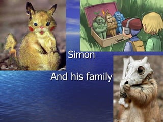 Simon And his family 