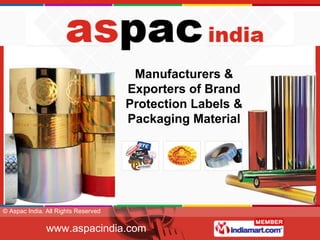 Manufacturers & Exporters of Brand Protection Labels & Packaging Material 