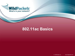 www.wildpackets.com© WildPackets, Inc.
802.11ac Basics
8
 