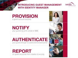 INTRODUCING GUEST MANAGEMENT
WITH IDENTITY MANAGER
 