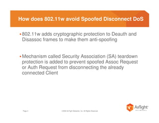How does 802.11w avoid Spoofed Disconnect DoS

 802.11w adds cryptographic protection to Deauth and
 Disassoc frames to ma...
