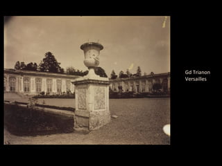 Gd Trianon
Versailles
 