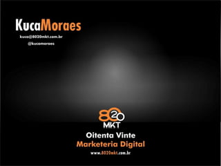 Kuca Moraes - Twitter Básico para Empresas - 8020mkt