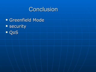 Conclusion Greenfield Mode  security QoS 