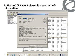 At the ms2003 event viewer it’s seen as IAS information 