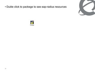 Duble click to packege to see eap-radius resources  
