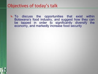 NationalFoodTechnologyResearchCentre
Endlesspossibilitiesinfoodresearch
Objectives of today’s talk
To discuss the opportun...