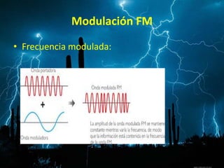 Modulación FM
• Frecuencia modulada:
 