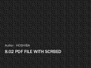 8.02 PDF FILE WITH SCRBED
Author : HOSHIBA
 