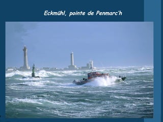 Eckmühl, pointe de Penmarc’h