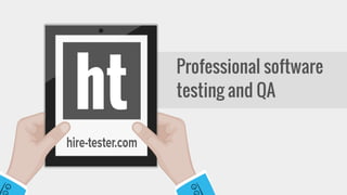 Professional software
testing and QA
 