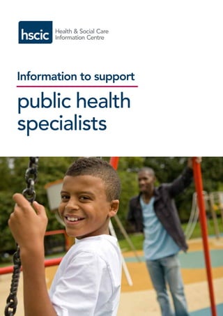 Information to support
public health
specialists
 