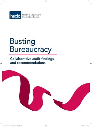 Busting
Bureaucracy
Collaborative audit findings
and recommendations
80365_Burden_Busting_0514_UPDATE.indd 1 21/05/2014 12:11
 