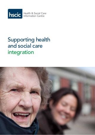 Supporting health
and social care
integration
 