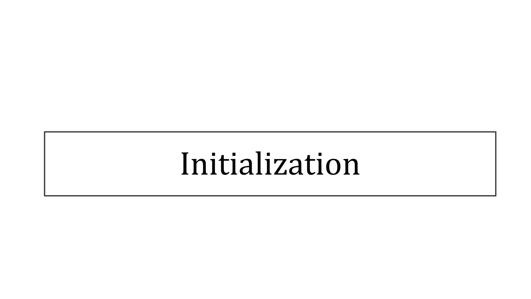 Initialization
 