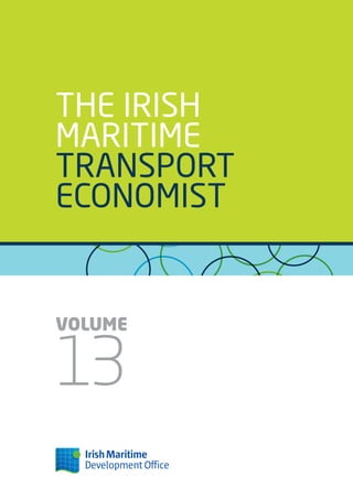 THE IRISH
MARITIME
TRANSPORT
ECONOMIST
13
VOLUME
 