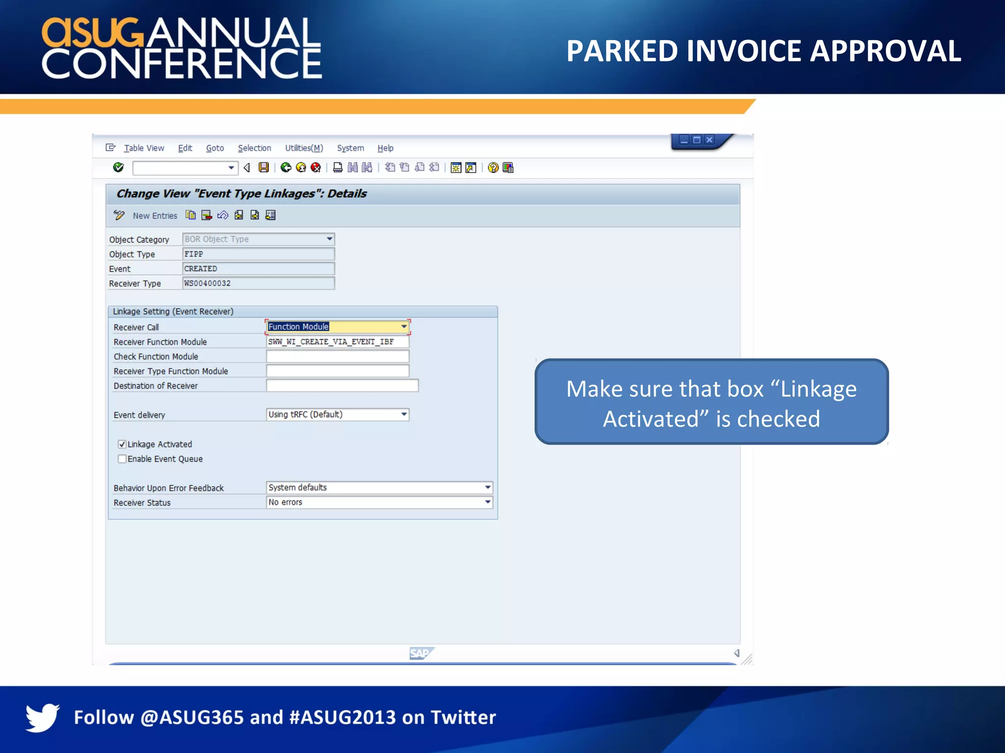 PARKED INVOICE APPROVAL
Make sure that box “Linkage
Activated” is checked
 