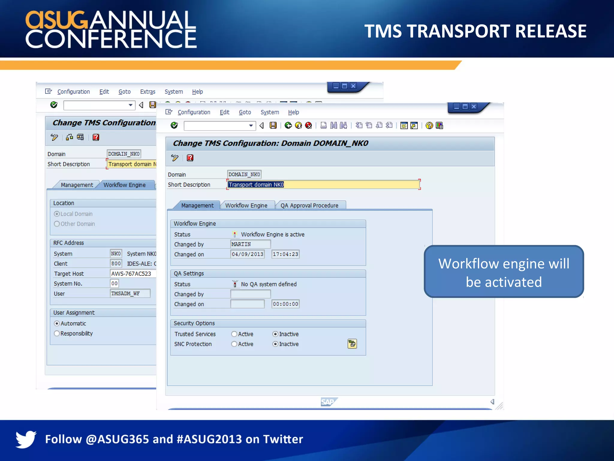 TMS TRANSPORT RELEASE
Maintain workflow engineWorkflow engine will
be activated
 