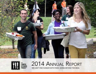 2014 AnnuAl RepoRt
WE CAN’T END HUNGER WITH FOOD: GOING BEYOND THE MEAL
 
