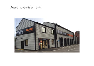 Dealer premises refits
 
