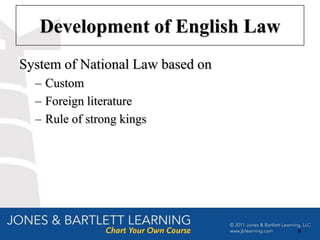 Development of English Law
System of National Law based on
  – Custom
  – Foreign literature
  – Rule of strong kings




                                  8
 