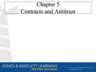 Chapter 5
Contracts and Antitrust




                          2
 