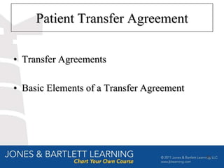 Patient Transfer Agreement

• Transfer Agreements

• Basic Elements of a Transfer Agreement




                                           30
 