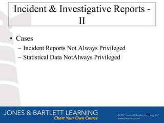 Incident & Investigative Reports -
                II
• Cases
  – Incident Reports Not Always Privileged
  – Statistical Data NotAlways Privileged




                                             14
 