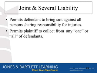 Joint & Several Liability
• Permits defendant to bring suit against all
  persons sharing responsibility for injuries.
• Permits plaintiff to collect from any “one” or
  “all” of defendants.




                                              63
 