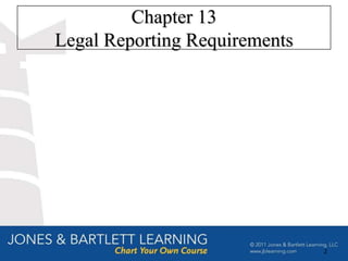 Chapter 13
Legal Reporting Requirements




                               2
 